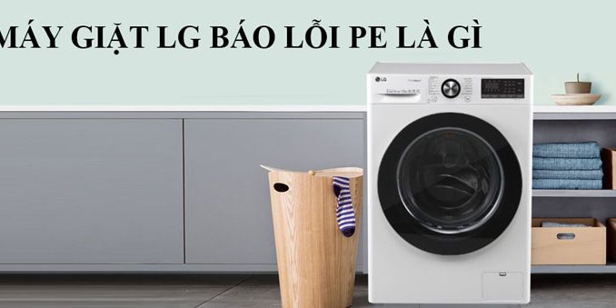 sửa máy giặt LG báo lỗi PE